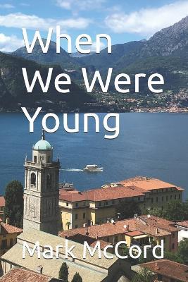 When We Were Young - Mark McCord - cover