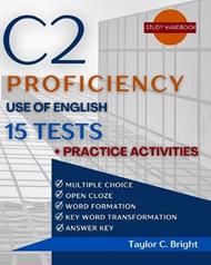 C2 Proficiency in Focus: Use of English 15 Tests + Practice Activities: CPE with Answer Key