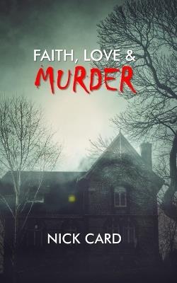 Faith, Love & Murder - Nick Card - cover