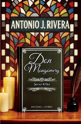 Don Mongómery Serial Killer - Antonio Javier Rivera Gallardo - cover