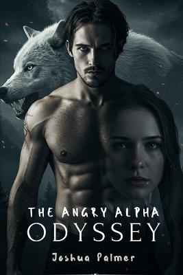 The Angry Alpha Odyssey - Joshua Palmer - cover