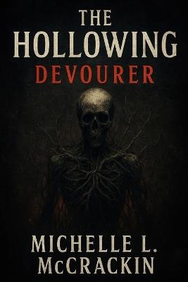The Hollowing: Devourer - Michelle L McCrackin - cover
