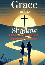 A Chinese Christian's Spiritual Journey