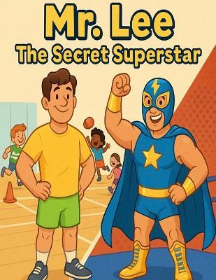 Mr. Lee The Secret Superstar - Laura Lee - cover