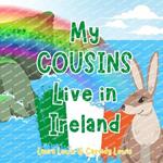 My Cousins Live In Ireland: A Children's Book For Families Who Live Far Apart, Perfect For Long-Distance Family Bonding