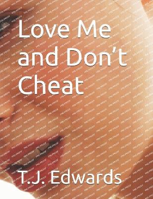 Love Me and Don't Cheat - The Freedom Forward Project,T J Edwards - cover
