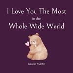 I Love You The Most in the Whole Wide World
