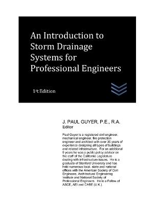 An Introduction to Storm Drainage Systems for Professional Engineers - J Paul Guyer - cover