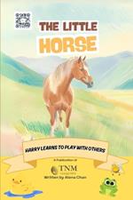 The Little Horse: Harry learns to play with others