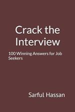 Crack the Interview: 100 Winning Answers for Job Seekers