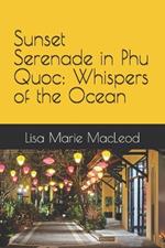 Sunset Serenade in Phu Quoc: Whispers of the Ocean