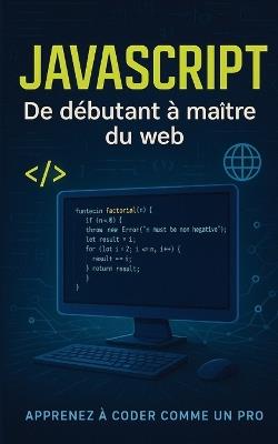 JavaScript: De débutant à maître du web - Guillaume Blas - cover