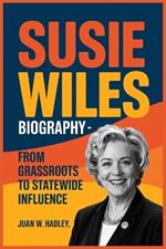 Susie Wiles Biography: From Grassroots to Statewide Influence