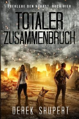Totaler Zusammenbruch - Derek Shupert - cover