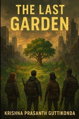 The Last Garden - Krishna Prasanth Guttikonda - cover
