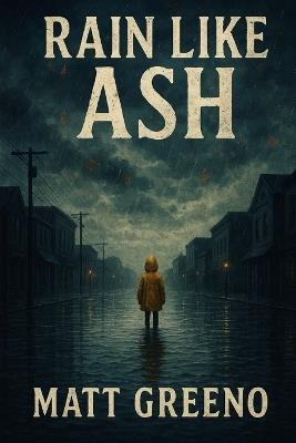 Rain Like Ash - Matt Greeno - cover