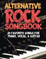 Alternative Rock Songbook: 20 Favorite Songs for Piano, Vocal & Guitar