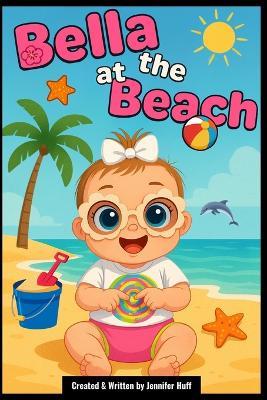 Bella at the Beach - Jennifer Huff - cover