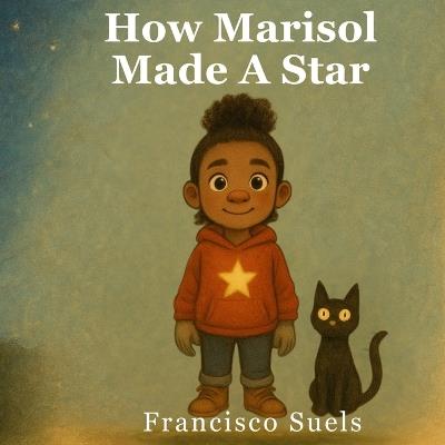 How Marisol Made a Star - Francisco Suels - cover