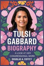 Tulsi Gabbard Biography: A Look at Her Congressional Work