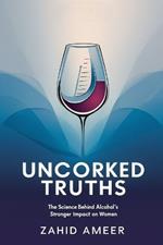 Uncorked Truths: The Science Behind Alcohol's Stronger Impact on Women