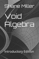 Void Algebra: Introductory Edition