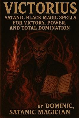 Victorius: Satanic Black Magic Spells for Victory, Power, and Total Domination - Dominic Andrews - cover