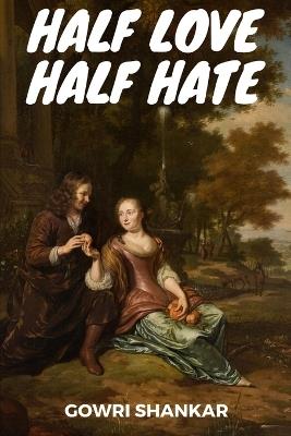 Half Love Half Hate - Gowri Shankar Nalla Perumal - cover