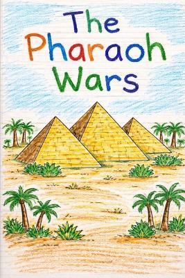 The Pharaoh Wars - Daniel Capel - cover