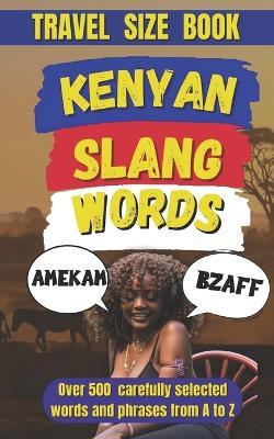 Kenyan Slang Dictionary: The Ultimate Guide to Street Talk in Kenya - Slang Fun - cover