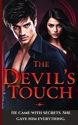 The Devil's Touch: He came with secrets. She gave him everything. - Chauhan Vivek - cover