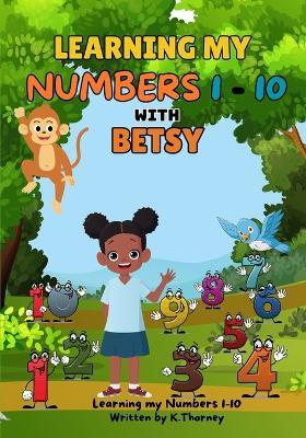 Learning My Numbers 1-10 With Betsy - Kerisha Thorney - cover