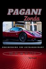 Pagani Zonda: Engineering the Extraordinary