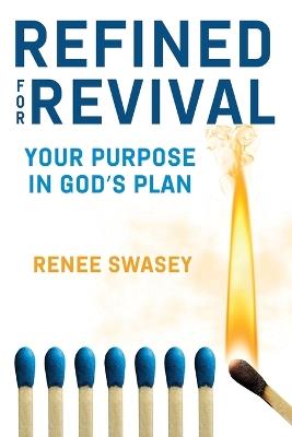 Refined For Revival: Your Purpose In God's Plan - Jodi Swasey,Melissa Laughlin,Renee Swasey - cover