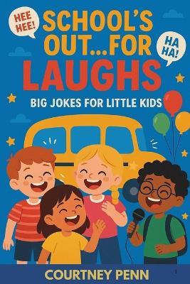 Schools Out...for Laughs: Big Jokes for Little Kids - Courtney Penn - cover