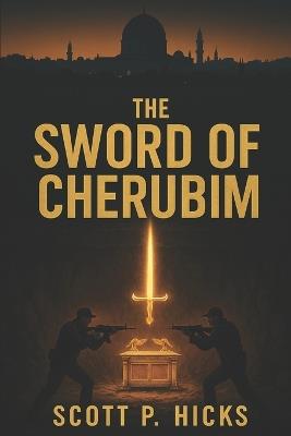 The Sword of Cherubim - Scott P Hicks - cover