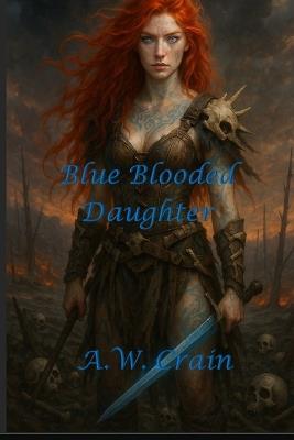 Blue Blooded Daughter - A W Crain - cover