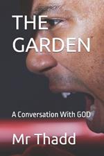 The Garden: A Conversation With GOD