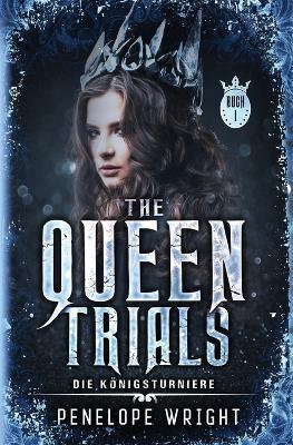 Die Königsturniere: The Queen Trials - Penelope Wright - cover