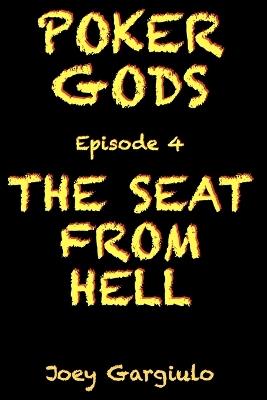 Poker Gods: Episode 4: THE SEAT FROM HELL - Joey Gargiulo - cover
