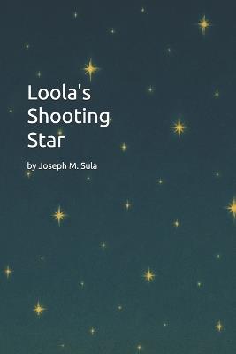 Loola's Shooting Star - Joseph M Sula - cover