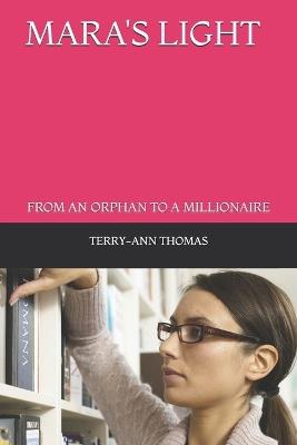 Mara's Light: From an Orphan to a Millionare - Terry-Ann Thomas - cover