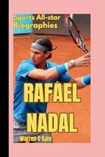 Rafael Nadal: A Spanish professional tennis player, the No 1 men's singles by the Association of tennis professionals (ATP) ( Sports All-star Biographies)