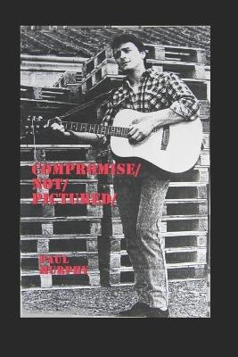 Compromise / Not / Pictured / - Paul Murphy - cover