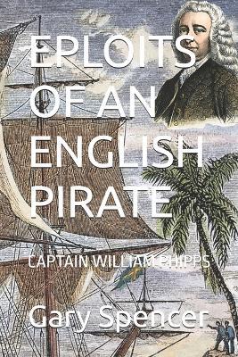 Eploits of an English Pirate: Captain William Phipps - Gary Spencer - cover
