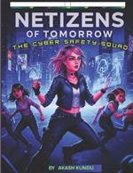 Netizens of Tomorrow: The Cyber Safety Squad