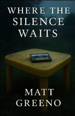 Where the Silence Waits - Matt Greeno - cover