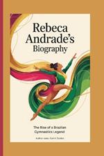 Rebeca Andrade's Biography: The Rise of a Brazilian Gymnastics Legend