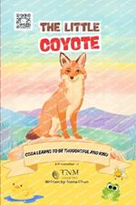 The Little Coyote: Cora learns to be thoughtful and kind