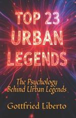 Top 23 Urban Legends: The Psychology Behind Urban Legends